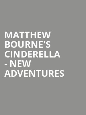Matthew Bourne's Cinderella - New Adventures at Sadlers Wells Theatre